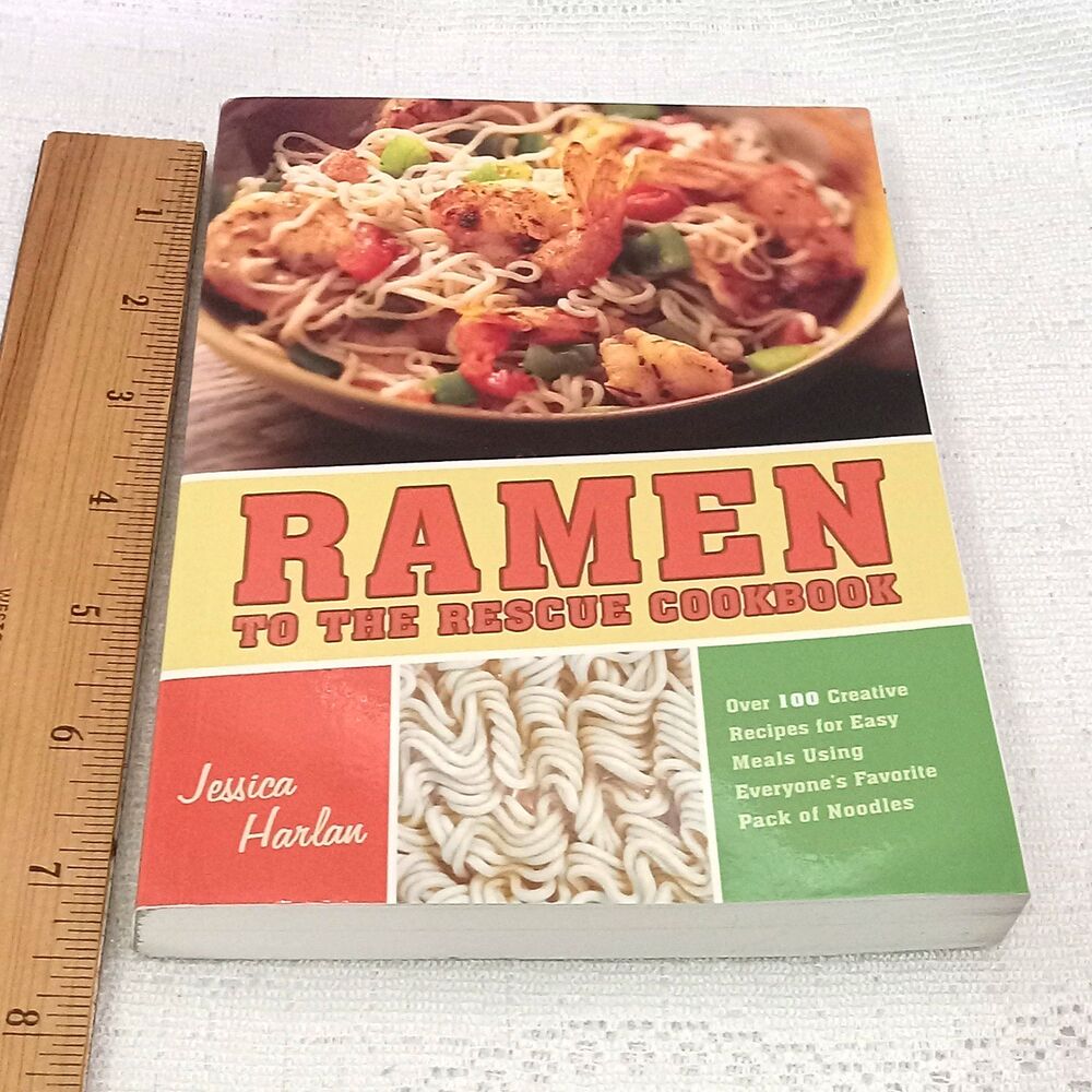 RAMEN TO THE RESCUE Cookbook 100 Recipes Easy Meals PB